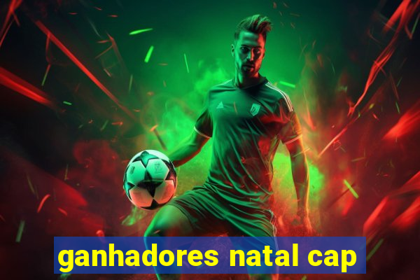 ganhadores natal cap